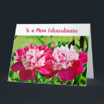Elegante Ongelooflijke Moeder Bijzonder Geweldig L Kaart<br><div class="desc">Leuke, elegante en trendy grote wenskaart met een mooie foto van twee roze-rode pioenrozen voor Moederdag of haar verjaardag of een andere gelegenheid. Voor een "geweldige moeder", een met bijna oneindig veel geduld, vriendelijkheid en begrip, en met een oneindige voorraad moederliefde. U kunt alle tekstvelden in deze kaart aanpassen, bijvoorbeeld...</div>