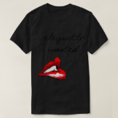 Elegantly Wasted T-shirt (Design voorkant)