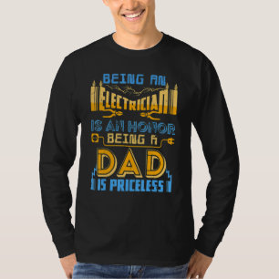 Elekticien Zijn Is Een Eer Vader Zijn Is Waard T-shirt