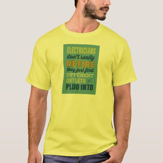 Elektrici zijn niet echt retire-Humor T-shirt (Voorkant)