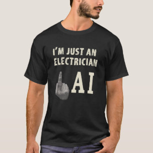Elektricien die Middelvinger aan Dreiging van AI g T-shirt
