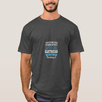 Elektricien geschenken Ik nooit droomde waardering T-shirt