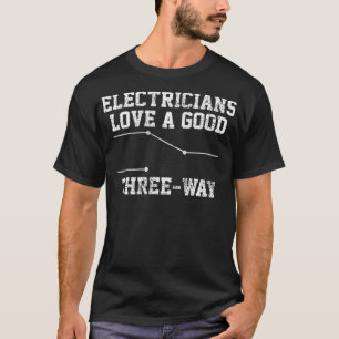 Elektricien Grappige Drie Weg Pun Dit Gift T-shirt