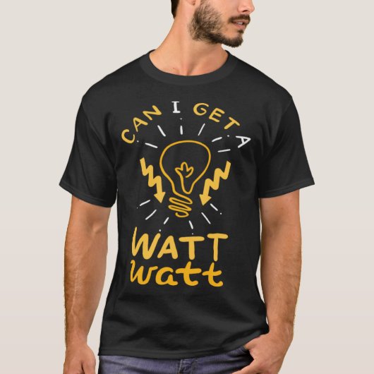 Elektricien Grappige Lineman Watt Quote voor Elect T-shirt (Voorkant)