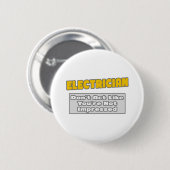 Elektricien.. Je bent onder de indruk Ronde Button 5,7 Cm (Voorkant /achterkant)