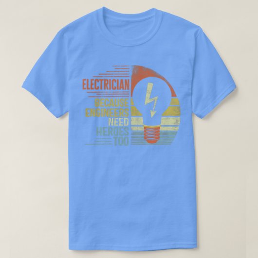 elektricien omdat ingenieurs helden te 1 nodig heb t-shirt (Design voorkant)