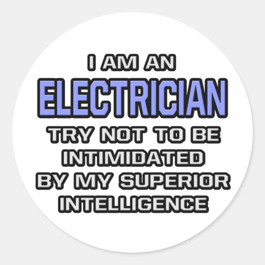 Elektriciengrap ... Superieure intelligentie Ronde Sticker (Voorkant)
