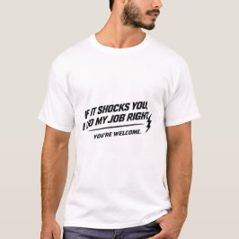 Elektriciens Maken Geen Fouten Trots Schild T-shirt