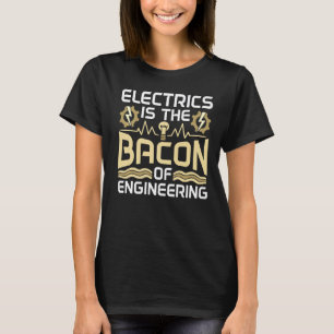 Elektriciteit is de bacterie van technische elektr t-shirt