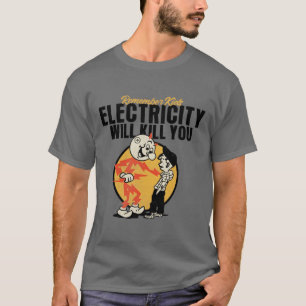 elektriciteit zal je doden t-shirt