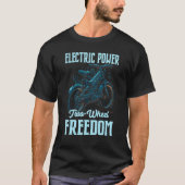 Elektrisch vermogen Twee Wiel Vrijheid Elektro Aan T-shirt (Voorkant)