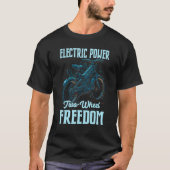 Elektrisch vermogen Twee Wiel Vrijheid Elektro Aan T-shirt (Voorkant)