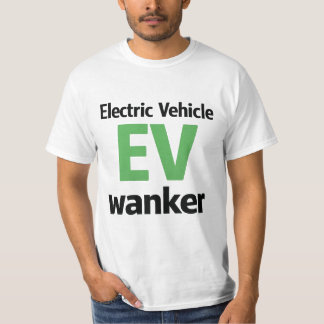 Elektrisch Voertuig EV Wanker Grappige Anti EV Gra T-shirt