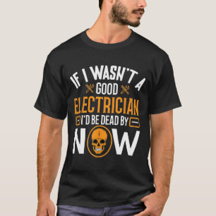 Elektrische geschenk voor technicus en technicus t-shirt