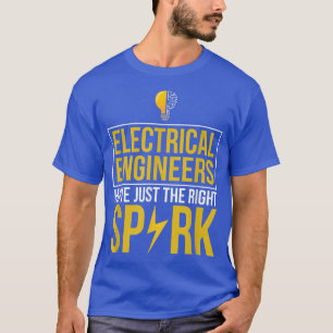 Elektrische ingenieurs hebben alleen het juiste pa t-shirt