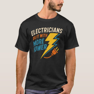 Elektromonteurs Doen Het Met Meer Kracht T-Shirt