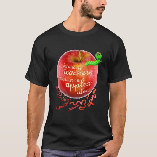 Elementary Teacher Because Teachers Can Live Of Ap T-shirt (Voorkant)