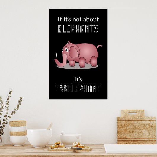 Elephant Funny Quote Poster (Keuken)