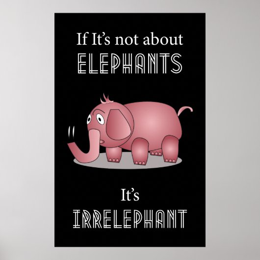 Elephant Funny Quote Poster (Voorkant)