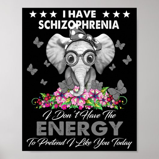 Elephant I Have Schizophrenia I Dont Have The Ene  Poster (Voorkant)
