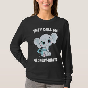 Elephant noemen ze me Mr Smelly Phants Animal T-shirt
