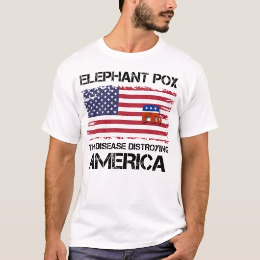 Elephant Pox the disease Destroming America Funny T-shirt (Voorkant)