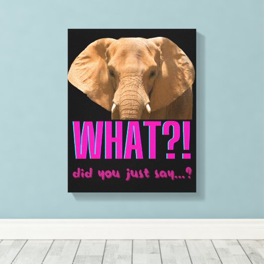 Elephant wat zei je net? canvas afdruk (Insitu (Houten vloer))