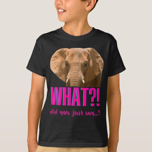 Elephant wat zei je net? t-shirt (Voorkant)