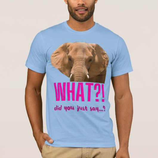 Elephant wat zei je net? t-shirt (Voorkant)