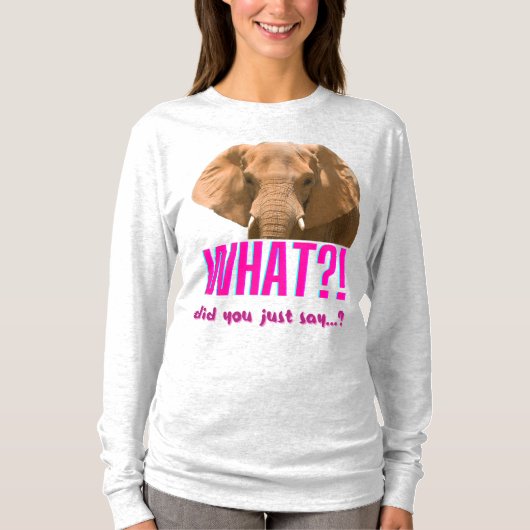 Elephant What Did You Just Say? T-shirt (Voorkant)