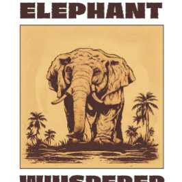 Elephant Whisperer T-shirt