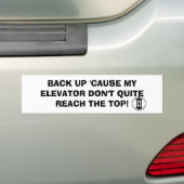 ELEVATOR, BACK-UP, OMDAT MIJN ELEVATOR NIET.. BUMPERSTICKER (Op auto)