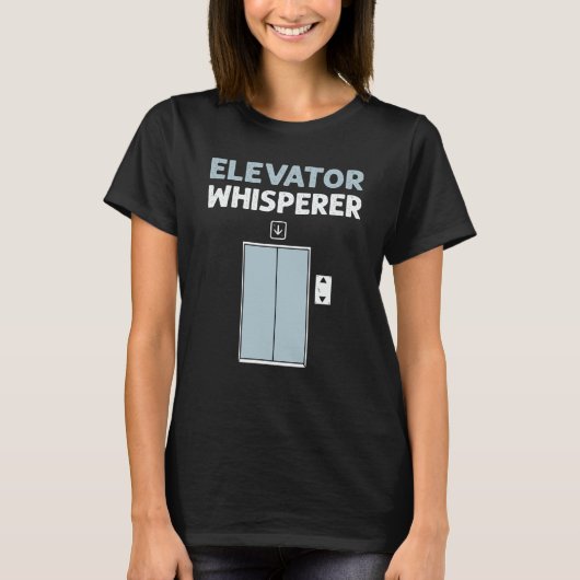 Elevator Whisperer Elevator Mechanic Elevators T-shirt (Voorkant)