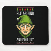 Elf Around And Find Out _ Funny Christmas Holiday Muismat (Voorkant)