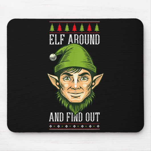 Elf Around And Find Out _ Funny Christmas Holiday Muismat (Voorkant)