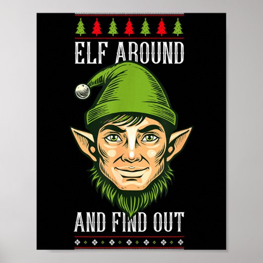 Elf Around And Find Out _ Funny Christmas Holiday  Poster (Voorkant)