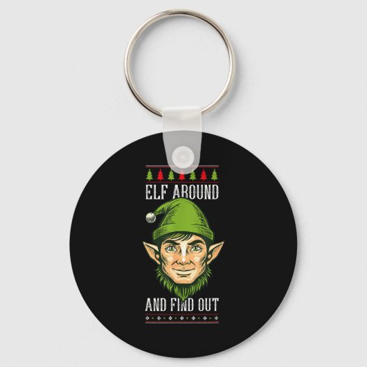 Elf Around And Find Out _ Funny Christmas Holiday  Sleutelhanger (Voorkant)