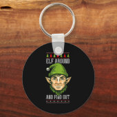 Elf Around And Find Out _ Funny Christmas Holiday  Sleutelhanger (Voorkant)