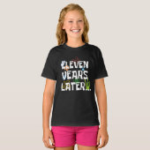 Elf jaar later, grappig 11e verjaardagsfeestje t-shirt (Voorkant volledig)