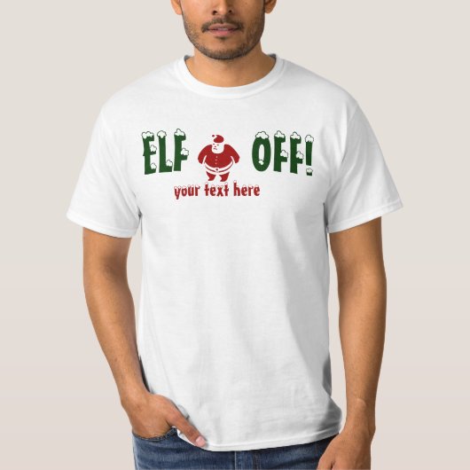 ELF OFF, SANTA T-shirt JOUW TEKST (Voorkant)