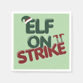 Elf On Strike Funny Holiday Party Napkin Servet
