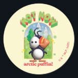 Elf the Movie | Not Now Arctic Puffin Ronde Sticker<br><div class="desc">This cute design features Buddy the Elf's friend Arctic Puffin from your favorite vrijdagmovie Elf.</div>
