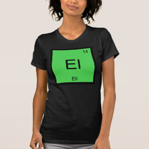 Eli Name Chemistry Element Periodieke Tabel T-shirt