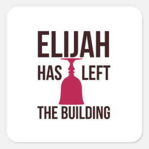 Elijah heeft het gebouw verlaten. Pesach Seder Vierkante Sticker