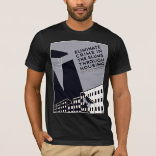 Elimineer criminaliteit in de sloppenwijken t-shirt