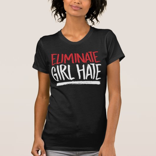 ELIMINEREN MEISJE HAAT T-SHIRT (Voorkant)