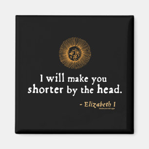 Elizabeth I Citaat over Beheading Magneet