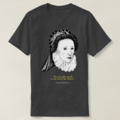 Elizabeth I Quote T-shirt (Design voorkant)