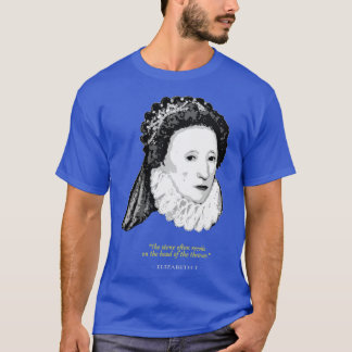 Elizabeth I Quote T-shirt