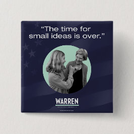 Elizabeth Warren - De tijd voor kleine ideeën is v Vierkante Button 5,1 Cm